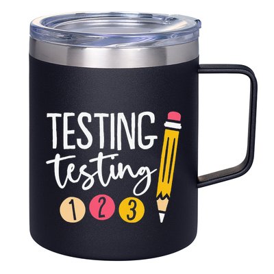 Testing Testing 123 Cute Test Day 12oz Stainless Steel Coffee Mug