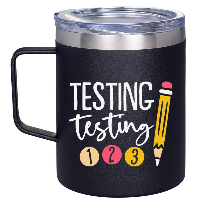 Testing Testing 123 Cute Test Day 12oz Stainless Steel Coffee Mug