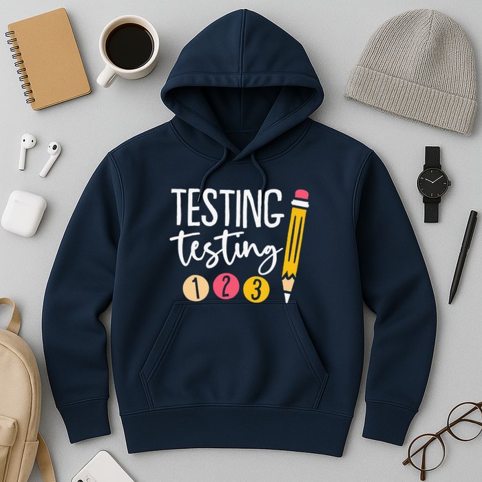 Testing Testing 123 Cute Test Day Hoodie
