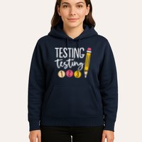 Testing Testing 123 Cute Test Day Hoodie