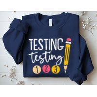 Testing Testing 123 Cute Test Day Sweatshirt