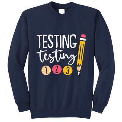 Testing Testing 123 Cute Test Day Tall Sweatshirt
