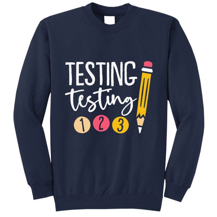 Testing Testing 123 Cute Test Day Tall Sweatshirt