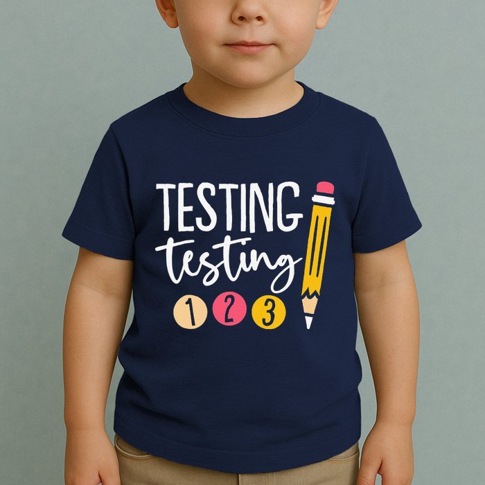 Testing Testing 123 Cute Test Day Toddler T-Shirt