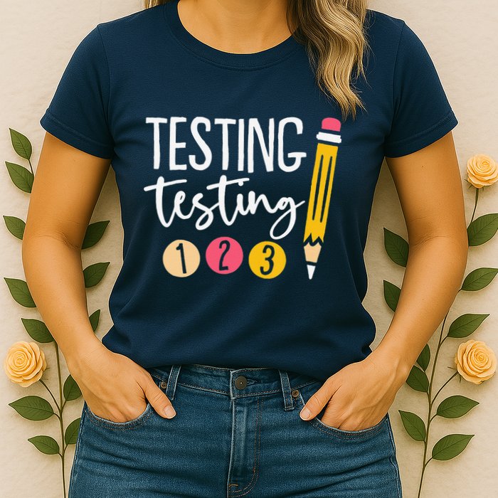 Testing Testing 123 Cute Test Day Womens T-Shirt
