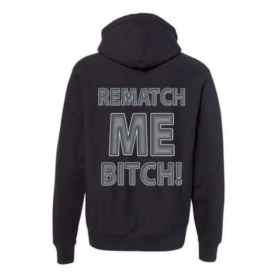 TankS Top 1 #1 Fan Rematch Me Bitch Premium Hoodie