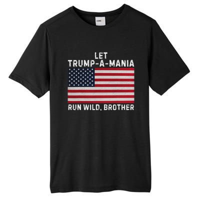 Trumpamania Trump 2024 Let Trump A Mania Run Wild Brother Tall Fusion ChromaSoft Performance T-Shirt