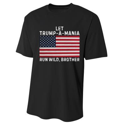 Trumpamania Trump 2024 Let Trump A Mania Run Wild Brother Performance Sprint T-Shirt