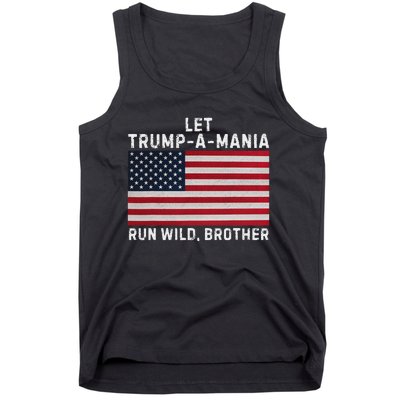 Trumpamania Trump 2024 Let Trump A Mania Run Wild Brother Tank Top