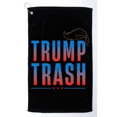 Trash Trump 2024 Grunge Garbage For Trump Platinum Collection Golf Towel