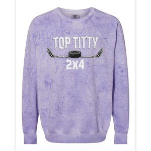 Top Titty 2x4 Funny Hockey Joke Colorblast Crewneck Sweatshirt