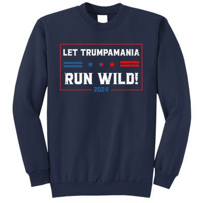 Trumpamania Trump 2024 Let Trumpamania Run Wild Brother Sweatshirt