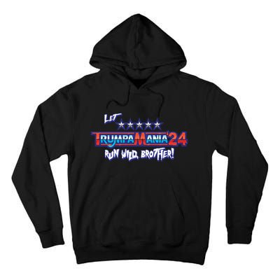 Trumpamania Trump 2024 Trumpamania Trump 2024 Wrestling Meme Tall Hoodie