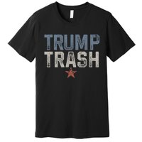 Trump Trash 2024 Grunge Vintage Garbage For Trump Premium T-Shirt