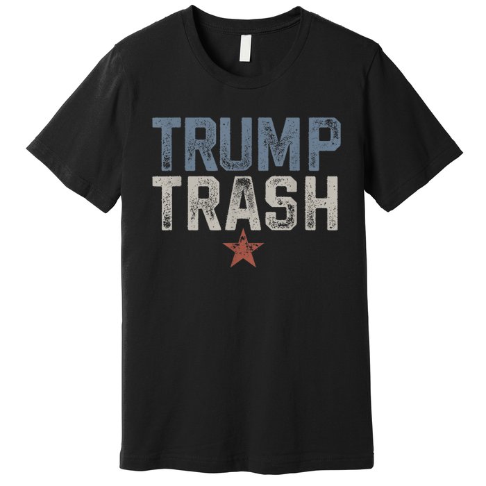 Trump Trash 2024 Grunge Vintage Garbage For Trump Premium T-Shirt