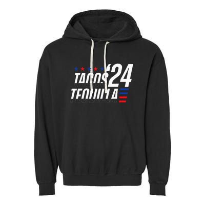 Tacos & Tequila 2024 Election Garment-Dyed Fleece Hoodie