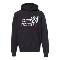 Tacos & Tequila 2024 Election Premium Hoodie