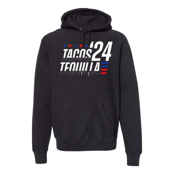 Tacos & Tequila 2024 Election Premium Hoodie