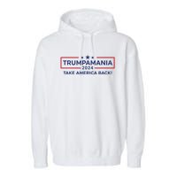 Trumpamania Trump 2024 Election Republican President Garment-Dyed Fleece Hoodie