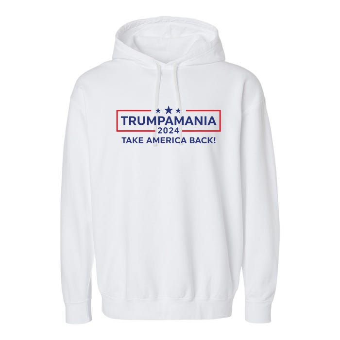 Trumpamania Trump 2024 Election Republican President Garment-Dyed Fleece Hoodie