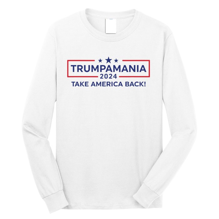 Trumpamania Trump 2024 Election Republican President Long Sleeve Shirt