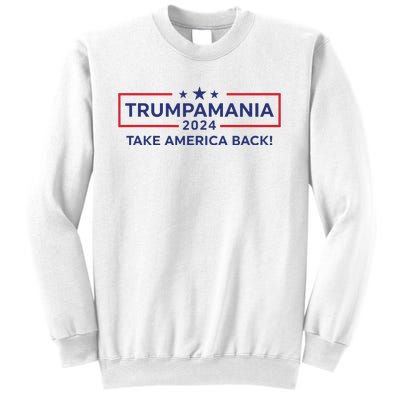 Trumpamania Trump 2024 Election Republican President Sweatshirt