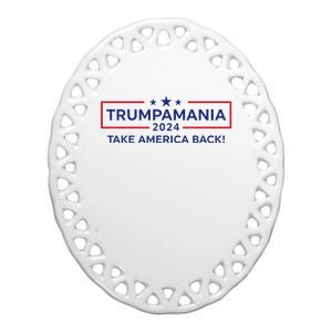 Trumpamania Trump 2024 Election Republican President Ceramic Oval Ornament