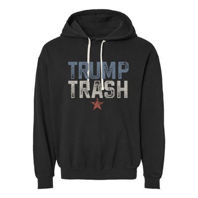 Trump Trash 2024 Grunge Vintage Garbage For Trump Garment-Dyed Fleece Hoodie