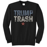 Trump Trash 2024 Grunge Vintage Garbage For Trump Tall Sweatshirt