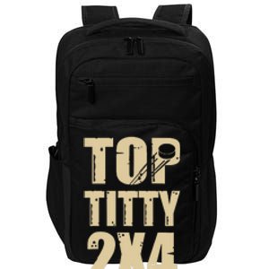 Top Titty 2x4 Funny Hockey Fan Impact Tech Backpack