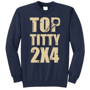 Top Titty 2x4 Funny Hockey Fan Sweatshirt