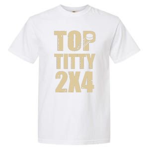 Top Titty 2x4 Funny Hockey Fan Garment-Dyed Heavyweight T-Shirt