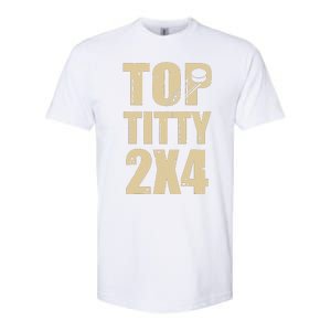 Top Titty 2x4 Funny Hockey Fan Softstyle CVC T-Shirt