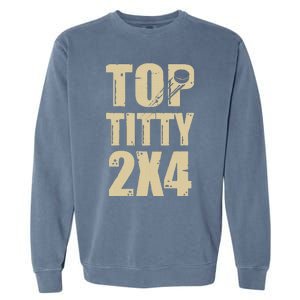 Top Titty 2x4 Garment-Dyed Sweatshirt