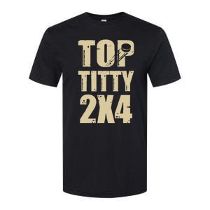 Top Titty 2x4 Softstyle CVC T-Shirt