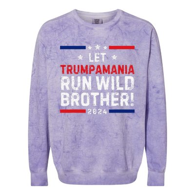 Trumpamania Trump 2024 Let Trumpamania Run Wild Brother Colorblast Crewneck Sweatshirt