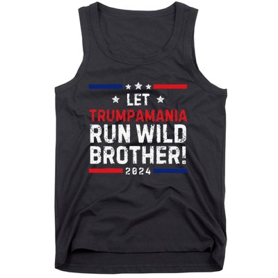 Trumpamania Trump 2024 Let Trumpamania Run Wild Brother Tank Top