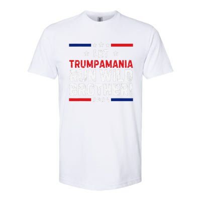 Trumpamania Trump 2024 Let Trumpamania Run Wild Brother Softstyle CVC T-Shirt