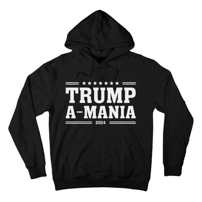 Trumpamania Trumpamania 2024 Tall Hoodie