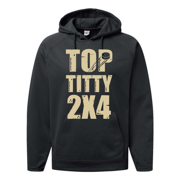 Top Titty 2x4 Funny Hockey Fan Performance Fleece Hoodie