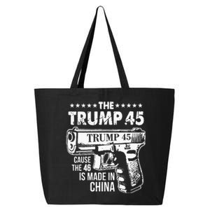 The Trump 45 Cause The 46 Is Made In China 25L Jumbo Tote