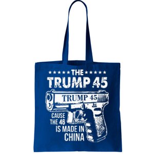 The Trump 45 Cause The 46 Is Made In China Tote Bag