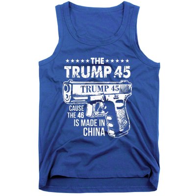 The Trump 45 Cause The 46 Is Made In China Tank Top