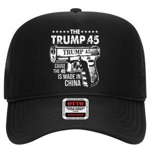 The Trump 45 Cause The 46 Is Made In China High Crown Mesh Back Trucker Hat