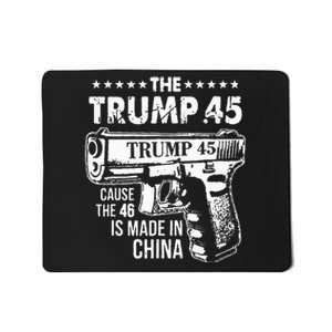 The Trump 45 Cause The 46 Is Made In China Mousepad