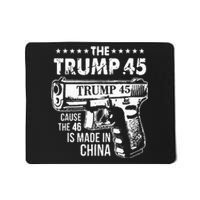 The Trump 45 Cause The 46 Is Made In China Mousepad