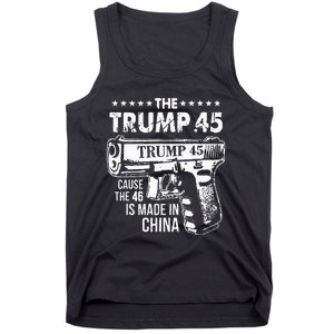 The Trump 45 Cause The 46 Is Made In China Tank Top