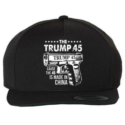 The Trump 45 Cause The 46 Is Made In China Wool Snapback Cap