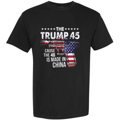 The Trump 45 Cause The 46 Is Made In China Garment-Dyed Heavyweight T-Shirt