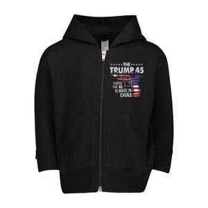 The Trump 45 Cause The 46 Is Made In China Toddler Zip Fleece Hoodie